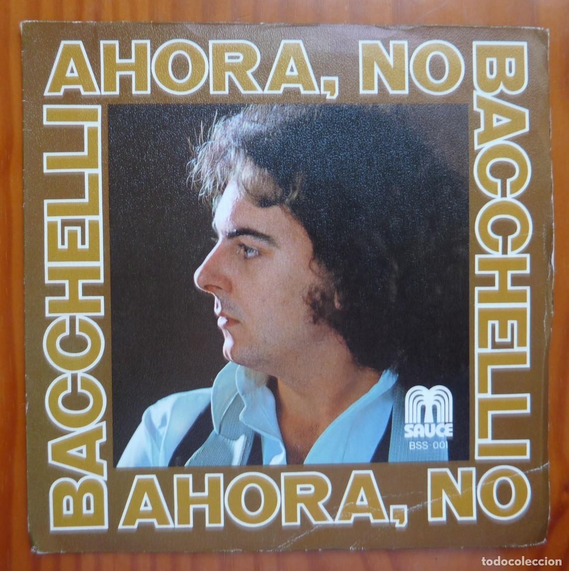 Discos de vinilo: BACCHELLI / AHORA NO / 1978 / SINGLE - Foto 1