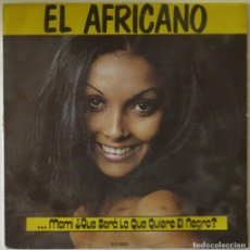 Discos de vinilo: ANICETO MOLINA. EL AFRICANO: MAMI QUÉ SERÁ LO QUE TIENE EL NEGRO. NEVADA, SPAIN 1985 LP