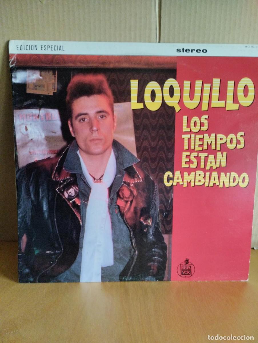 Discos de vinilo: LOQUILLO --- LOS TIEMPOS ESTAN CAMBIANDO - Foto 1