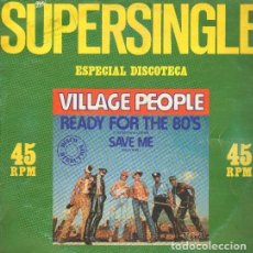 Discos de vinilo: VILLAGE PEOPLE – READY FOR THE 80'S / SAVE ME - MAXI-SINGLE PROMO 1979