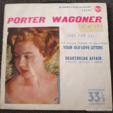 Discos de vinilo: PORTER WAGONER - 7” @33 RPM'S SPAIN 1961 - RCA 32005 - YOUR OLD LOVE LETTERS - COUNTRY