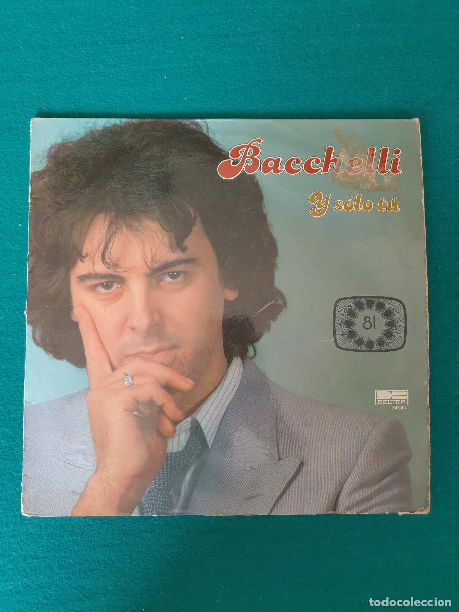 Discos de vinilo: Bacchelli &ndash; Y S&oacute;lo T&uacute; - Foto 1