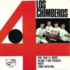 Discos de vinilo: LOS CHIMBEROS - POR TODO EL NORTE / BILBAO Y SUS PUEBLOS / MAITE / LINDA BATELERA - ZAFIRO 1966