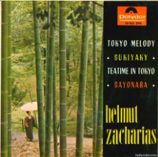 Discos de vinilo: HELMUT ZACHARIAS - TOKYO MELODY - SUKIYAKI - TEATIME IN TOKIO - SAYONARA -