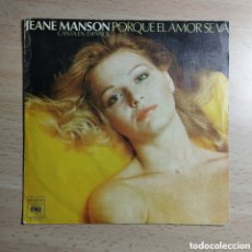 Discos de vinilo: SINGLE 7” JEANE MANSON 1976 PORQUE EL AMOR SE VA + I LOVE YOU.