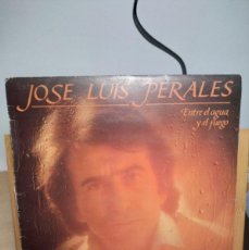Discos de vinilo: JOSE LUIS PERALES - ENTRE EL AGUA Y EL FUEGO - LP - LEER DESCRIPCION-