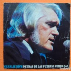 Discos de vinilo: CHARLIE RICH - DETRAS DE LAS PUERTAS CERRADAS . MUJER DE DOMINGO . EPIC 1973