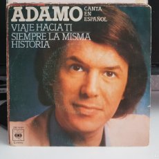 Discos de vinilo: C1 - ADAMO ”SIEMPRE LA MISMA HISTORIA / VIAJE HACIA TI” - SINGLE AÑO 1977