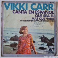 Discos de vinilo: SINGLE - VIKKI CARR - QUE SEA EL - 1967 EDICION ESPAÑOLA