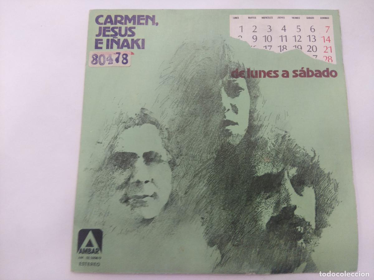 Discos de vinilo: CARMEN,JESUS E I&Ntilde;AKI/DE LUNES A SABADO/SINGLE. - Foto 1