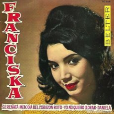 Discos de vinilo: FRANCISKA - SERENATA / MELODIA DEL CORAZON ROTO +2 - FIRMADO POR LA CANTANTE - BELTER - 1962