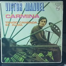 Discos de vinilo: C1 - VICTOR MANUEL ”CARMINA / TENGO CANSADA EL ALMA” - SINGLE AÑO 1970