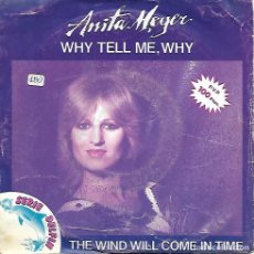 Discos de vinilo: ANITA MEYER - WHY TELL ME, WHY / THE WIND WILL COME IN TIME - ARIOLA 1981