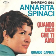 Discos de vinilo: ANNARITA SPINACI - FESTIVAL SANREMO 1967 - QUANDO DICO QUE TI AMO - 1967