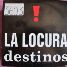 Discos de vinilo: LA LOCURA - DESTINOS (SINGLE ESPAÑOL, PRODUCCIONES MAS VOLUMEN 1992)