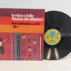 Discos de vinilo: LOS CALCHAKIS / VOL. 10 / LA MISA CRIOLLA / LP-ARION-1975 / MBC. ***/***
