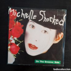Discos de vinilo: MICHELLE SHOCKED – ON THE GREENER SIDE. VINILO, 7”, 45 RPM, SINGLE 1989 ESPAÑA