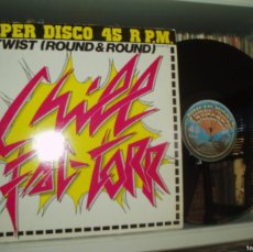 Discos de vinilo: CHILL FAC-TORR 12” MAXI TWIST ROUND AND ROUND 45 RPM 1983 ESPAÑA