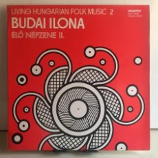 Discos de vinilo: BUDAI ILONA - LIVING HUNGARIAN FOLK MUSIC 2 - LP