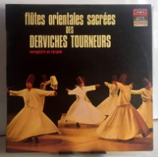 Discos de vinilo: FLUTES ORIENTALES SACRÉES DES DERVICHES TOURNEURS - LP