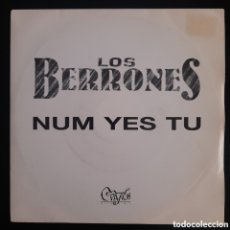 Discos de vinilo: LOS BERRONES – NUM YES TU. 1990. VINILO, 7”, SINGLE SIDED, PROMO