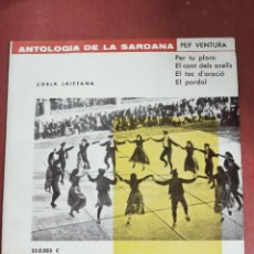 Discos de vinilo: COBLA LAIETANA - EP 1962 - ANTOLOGIA DE LA SARDANA - PEP VENTURA - PER TU PLORO / EL PARDAL / ..