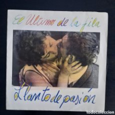 Discos de vinilo: EL ÚLTIMO DE LA FILA – LLANTO DE PASIÓN. VINILO, 7”, 45 RPM, SINGLE 1989 ESPAÑA