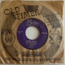 Discos de vinilo: HAL GOODSON & THE RAIDERS. LATER BABY/ WHO'S GONNA' BE THE NEXT ONE HONEY. SOLO, USA 1957 SINGLE