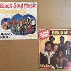 Discos de vinilo: DISCO SINGLE. BLACK SOUL (DOS DISCOS) DISCO MUSIC . LET'S DANCE - MANGOUS YE - SOUKOUS