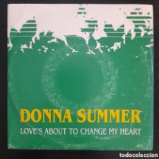 Discos de vinilo: DONNA SUMMER – LOVE'S ABOUT TO CHANGE MY HEART. 1989, ESPAÑA. VINILO, 7”, 45 RPM, SINGLE, PROMO