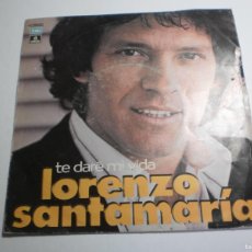 Discos de vinilo: SINGLE LORENZO SANTAMARÍA. TE DARÉ MI VIDA. TU SONRISA. ODEON 1977 SPAIN (BUEN ESTADO)