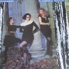 Discos de vinilo: CHICASS - FLAMENCO NIGHTS LP - ORIGINAL ESPAÑOL - MERCURY RECORDS 1989 - MUY NUEVO (5)