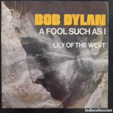 Discos de vinilo: BOB DYLAN – A FOOL SUCH AS I. 1974, ALEMANIA. VINILO, 7”, 45 RPM, SINGLE