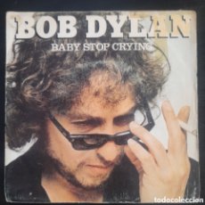 Discos de vinilo: BOB DYLAN – BABY STOP CRYING. 1978, ESPAÑA. VINILO, 7”, SINGLE, 45 RPM