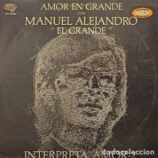 Discos de vinilo: MANUEL ALEJANDRO - AMOR EN GRANDE CON ALEJANDRO EL GRANDE - LP DE VINILO EDITADO EN PERU - CAJA 6