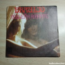 Discos de vinilo: SINGLE 7” BRAULIO 1978 PEQUEÑA AMANTE + UN IDIOTA MÁS.