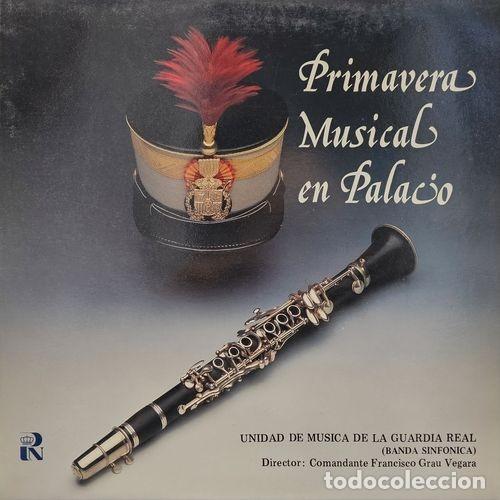 Discos de vinil: UNIDAD DE MUSICA DE LA GUARDIA REAL - PRIMAVERA MUSICAL EN PALACIO - LP DE VINILO 1990 - CAJA 7