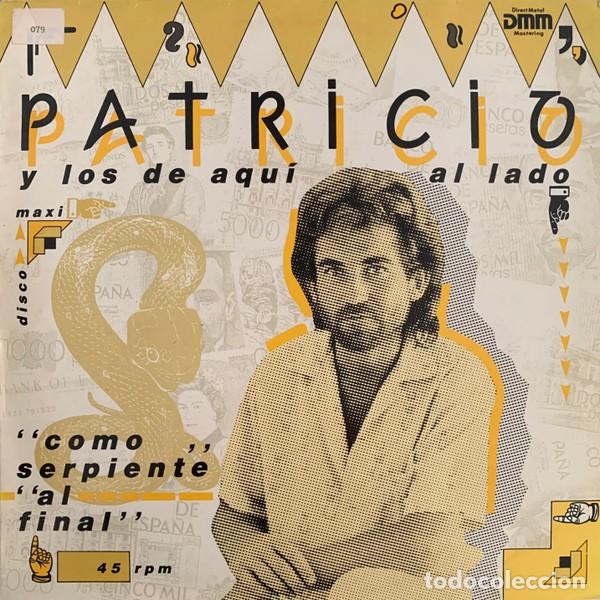 Discos de vinilo: Patricio Y Los De Aqu&iacute; Al Lado &ndash; Como Serpiente / Al Final - Foto 1