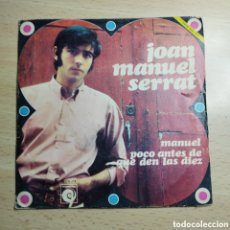 Discos de vinilo: SINGLE 7” JOAN MANUEL SERRAT 1968 MANUEL + POCO ANTES QUE DEN LAS DIEZ.