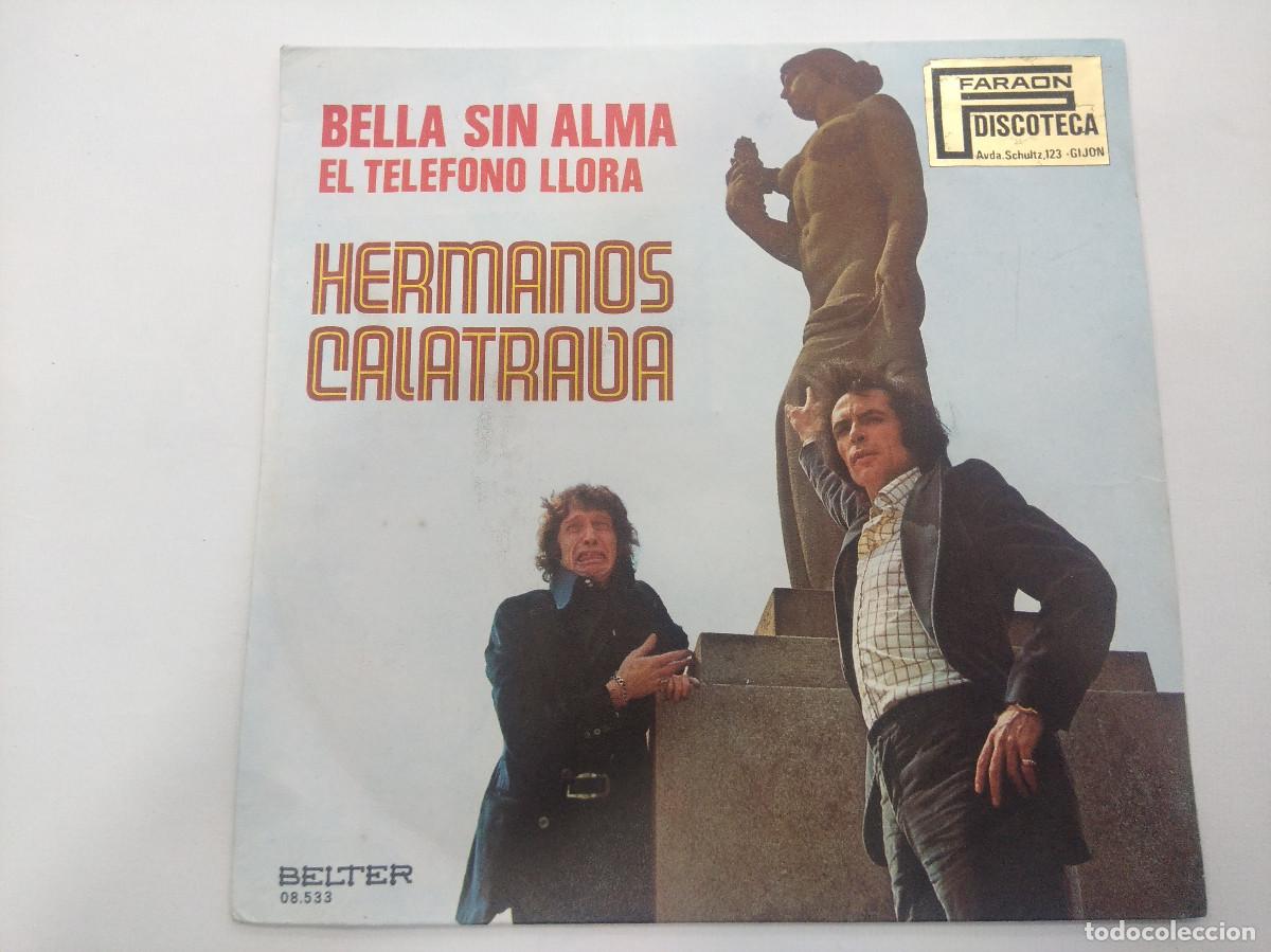Discos de vinilo: HERMANOS CALATRAVA/BELLA SIN ALMA/SINGLE. - Foto 1
