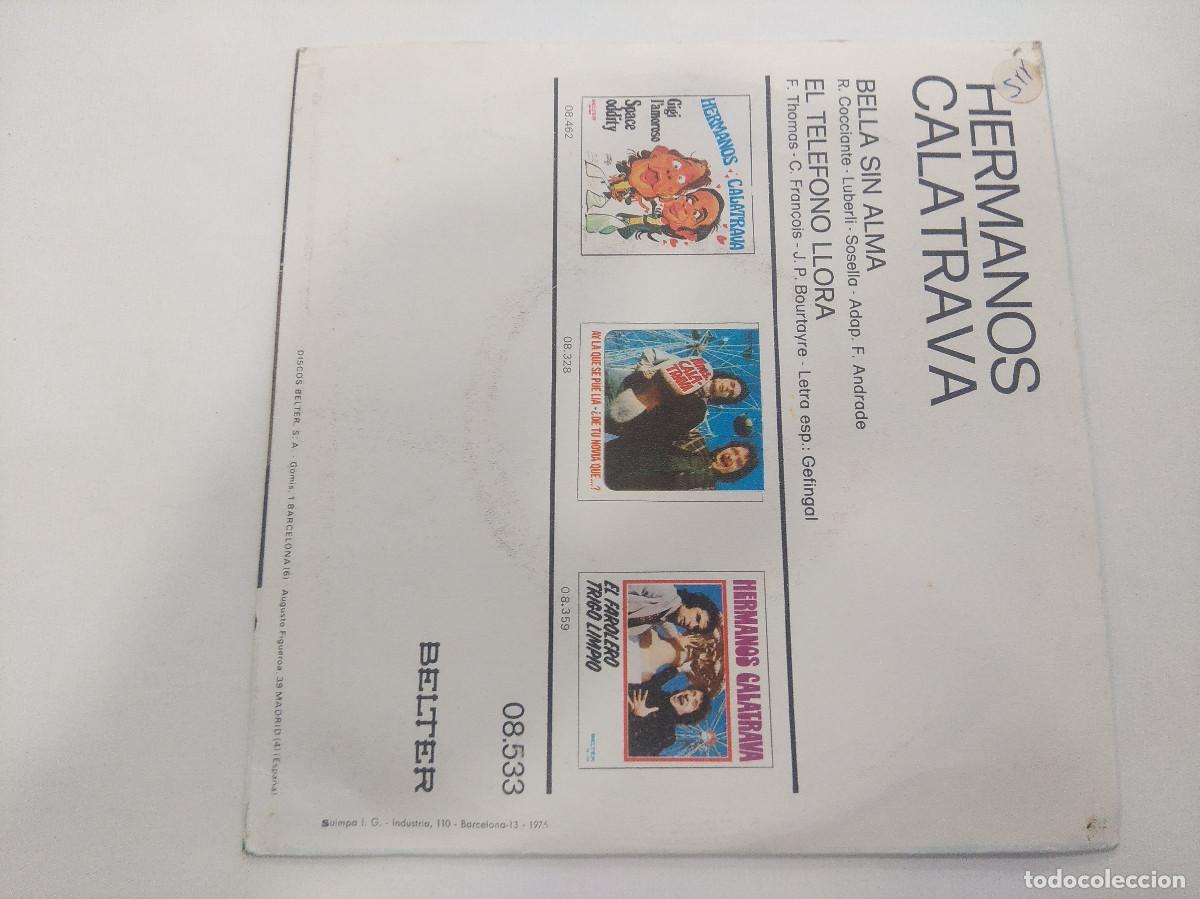 Discos de vinilo: HERMANOS CALATRAVA/BELLA SIN ALMA/SINGLE. - Foto 3