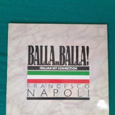 Discos de vinilo: FRANCESCO NAPOLI – BALLA..BALLA! - ITALIAN HIT CONNECTION