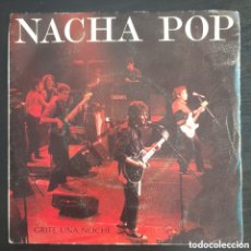 Dischi in vinile: NACHA POP – GRITÉ UNA NOCHE / DEJATE VER YA. 1989.VINILO, 7”, 45 RPM, SINGLE
