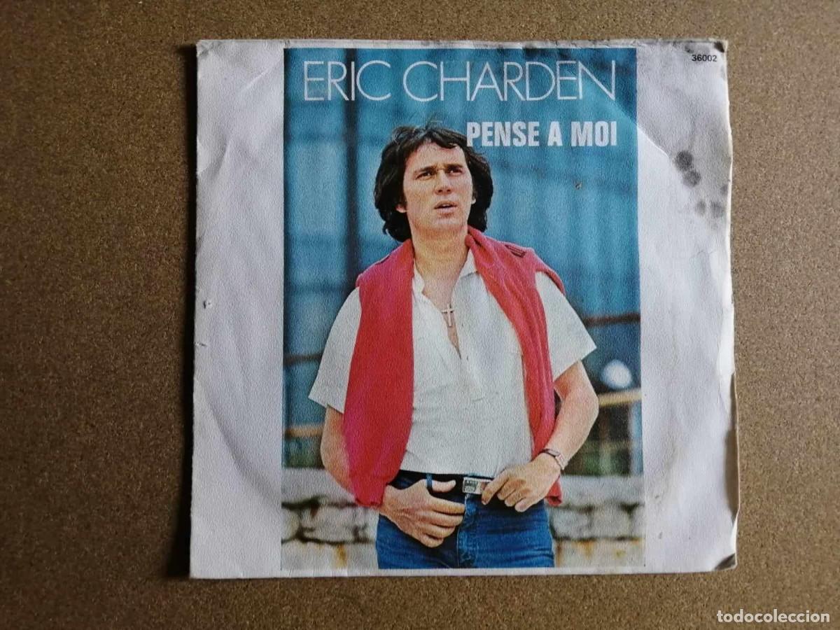 Discos de vinilo: DISCO SINGLE. ERIC CHARDEN (PENSE A MOI - SUR TOUT DANSER) - Foto 1
