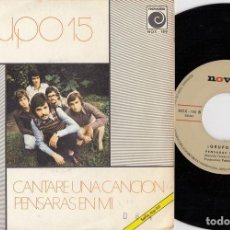 Discos de vinilo: GRUPO 15 - CANTARE UNA CANCION - SINGLE DE VINILO - CAJA 11