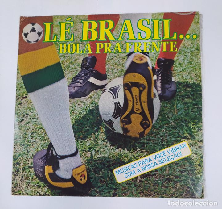 Disques de vinyle: LE BRASIL. BOLA PRA FRENTE. LP. TDKDA7