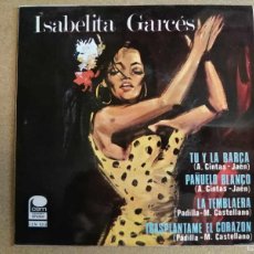 Discos de vinilo: DISCO SINGLE. ISABELITA GARCES (TU Y LA BARCA - PAÑUELO BLANCO - LA TEMBLAERA...)