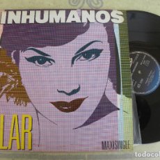 Discos de vinilo: LOS INHUMANOS -PILAR -MAXI 45 RPM 1985