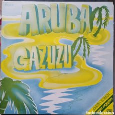 Discos de vinilo: MAXI - GAZUZU - ARUBA 1984 EDICION ESPAÑOLA