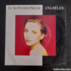 Discos de vinilo: ANA BELÉN – YA NO PUEDO PARAR. VINILO, 7”, 45 RPM, SINGLE 1990 ESPAÑA